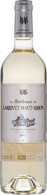 Вино белое сухое «Le Bordeaux De Larrivet Haut Brion Bordeaux» 2017 г.